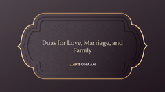 7 Duas for Love, Marriage, and Family