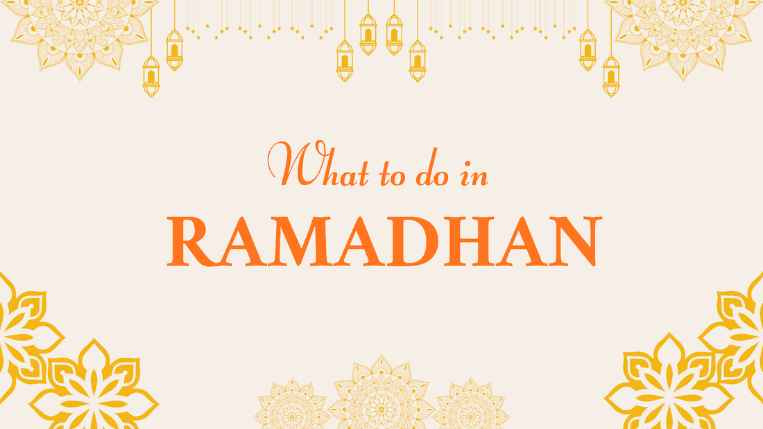 What to do in Ramadan 