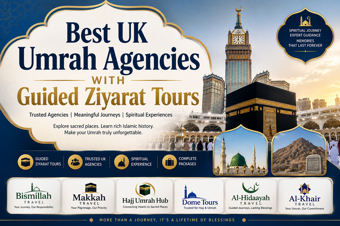 Best UK Umrah agencies with guided Ziyarat tours