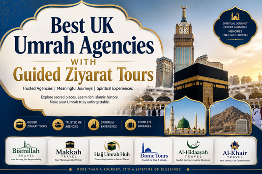 Best UK Umrah agencies with guided Ziyarat tours
